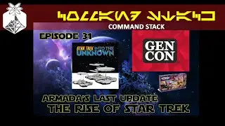 Command Stack Ep 31 - Armada's Last Update / The Rise of Star Trek