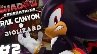 SHADOW GENERATIONS PC EPISODE 2- RAIL CANYON ACTS 1-2, CHALLENGES AND BIOLIZARD BOSS (FIRST TIME)