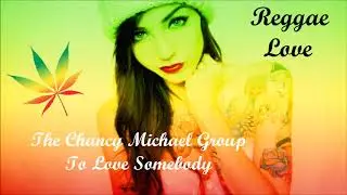 The Chancy Michael Group - To Love Somebody /Reggae Love