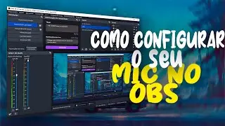 Como configurar seu MIC no OBS!