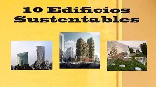 10 Buildings with Sustainable Characteristics, part 2