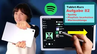 Tablet-Kurs Teil 82: Spotify:  Playlisten bearbeiten und Warteschlange der nächsten Songs ändern.