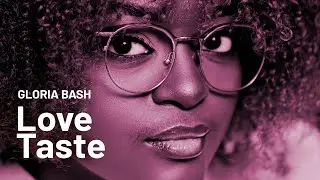 Gloria Bash - Love Taste (lyrics video) Patrona Ep