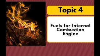 Combustion Engineering: Fuels for Internal Combustion Engine