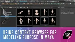 Using content browser for modeling purpose as a starting point in Autodesk Maya 2018
