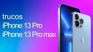 Trucos para tu iPhone 13 Pro y iPhone 13 Pro Max