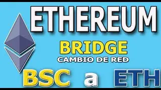 Como cambiar mis ETH de la 💰RED DE BINANCE SMART CHAIN A SU RED ORIGINAL DE ETHEREUM💰