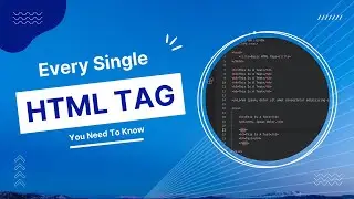 Every Single HTML Tag You Need To Know
