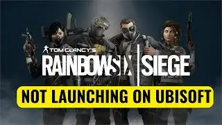 HOW TO FIX RAINBOW SIX SIEGE NOT LAUNCHING on Ubisoft | 2025