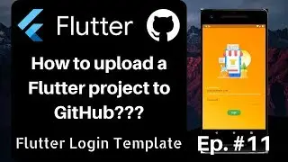 Flutter - Uploading Flutter Project to GitHub (Episode 11)