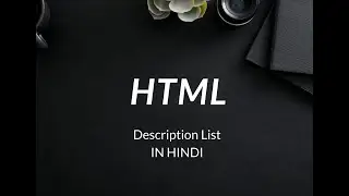 Description List In HTML In Hindi| HTML In Hindi| Full Html Course In Hindi