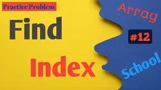 Find Index | Python | Practice Problem | Array School | #12