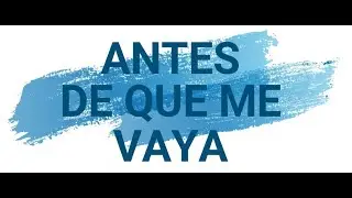 ANTES DE QUE ME VAYA de Mar Rendón - Memo Guevara Cover