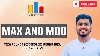 A  . Max and Mod | Teza Round 1 (Codeforces Round 1015, Div. 1 + Div. 2) | Solution in Bangla