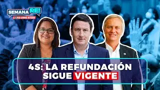 #SemanaRE | 4S: La Refundación sigue vigente