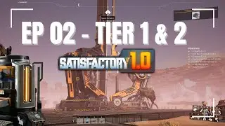 Satisfactory Playthrough 1.0 - EP 02 Tier 1 & Tier 2