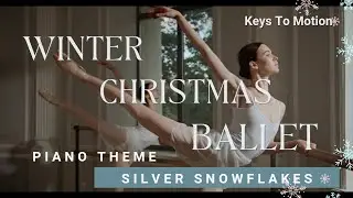 Silver Snowflakes - Winter, Christmas and Ballet Piano theme by Keys To Motion