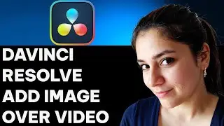 How to add an image over video in Davinci Resolve