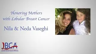 Nila Vaseghi Honors Her Mother with Lobular Breast Cancer