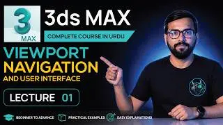 3ds Max Complete Course in Urdu/Hindi | Lecture 1 | User Interface & Viewport Navigation