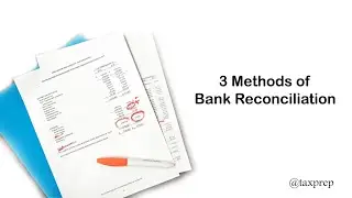 What are the Three Methods of a Bank Reconciliation? (Explained)
