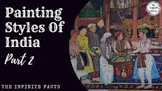 Paintings styles of India • Part 2 • The Infinite Facts