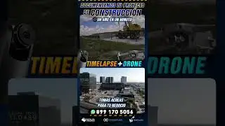 Documentamos tu Proyecto de Construcción - Timelapse + Drone