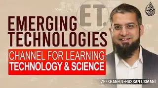 Emerging Technologies Channel ایمرجنگ ٹیکنالوجیز چینل | Zeeshan Usmani