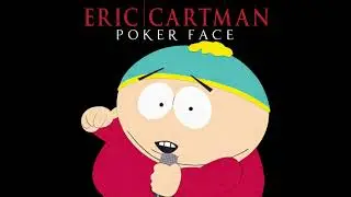 Eric Cartman Poker Face 1 Hour