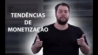 Tendências de monetização em 2020