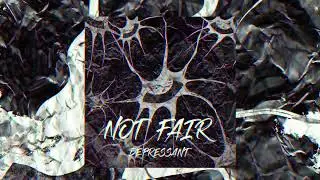 Not Fair - depressant