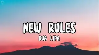 Dua Lipa - New Rules (Lyrics)