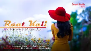 RAAT KALI EK KHWAB MAIN AAI (COVER VERSION) || DEEPANKAR KHARE || SMART STUDIO
