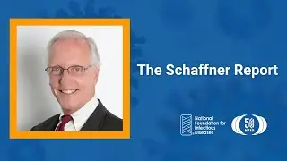 Schaffner Report: What Adults Should Know about New RSV Vaccines