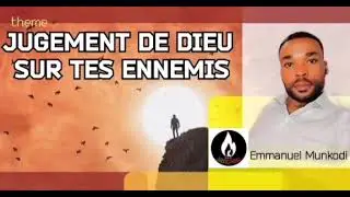 JUGEMENT DE DIEU SUR TES ENNEMIS. Prédication avec le frère Emmanuel Munkodi