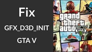 Fix for GFX_D3D_INIT in GTA V | Fix GTA 5 ERR_GFX_D3D_INIT Failed Initialization Launch Error