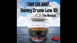 Disney Cruise Line 101: The Basics!