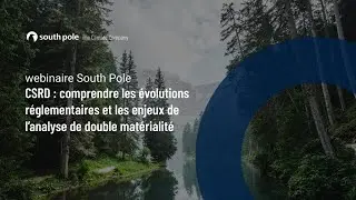 CSRD : comprendre les évolutions réglementaires et les enjeux de l'analyse de double matérialité