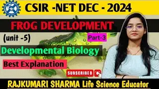 CSIR -NET DEC -2024 || Frog Development | Developmental Biology |@rajkumarisharma25