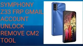Symphony Z33 frp Gmail account unlock remove Cm2 Tool