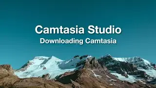 Camtasia - Downloading Camtasia