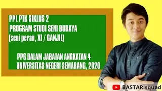 PPL PTK  SIKLUS 2_Seni Budaya : Teater_PPG Dalam Jabatan 2020_UNNES
