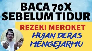 BACA 70X DZIKIR MALAM SEBELUM TIDUR! ZIKIR PEMBUKA PINTU REZEKI HUJAN DERAS MENGEJARMU TAMAN SURGA