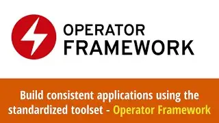 Build consistent applications using the standardized toolset - The Operator Framework