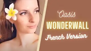 Oasis - Wonderwall en français (cover)