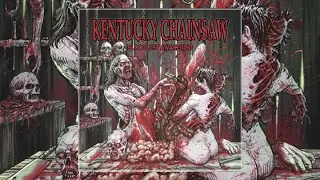 Kentucky Chainsaw - Bloodlust Awakening (Full Album) 2024