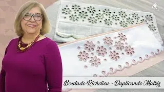 Bordado RICHELIEU -Aula 3 - Duplicando Matriz | Patchwork Sem Segredos | Ana Cosentino