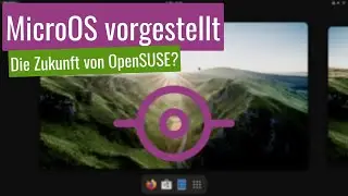 openSUSE MicroOS/Aeon vorgestellt - Der Herausforderer von Fedora Silverblue getestet
