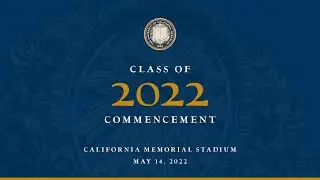 Spring Commencement, Class of 2022, UC Berkeley