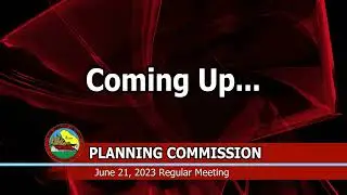 San Benito County Planning Commision Regular Meeting - June 21, 2023